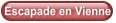 Escapade en Vienne